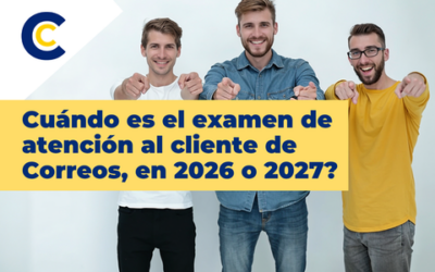 ¿Cuándo es el examen de atención al cliente de Correos, en 2026 o en 2027?